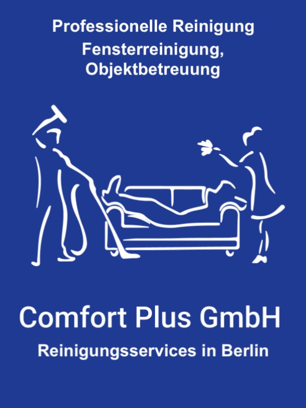 «Comfort Plus GmbH» - Reinigung und Hausdienstleistungsservice in Berlin