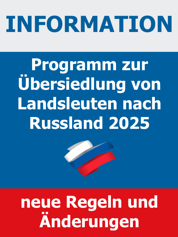 Umsiedlungsprogramm für Landsleute nach Russland 2025 – Regeln und Änderungen