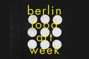 Berlin Food Art Week: 19 - 26 июня