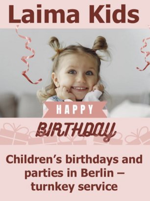 Laima Kids – Kids' birthdays and holidays in Berlin on a turnkey basis!